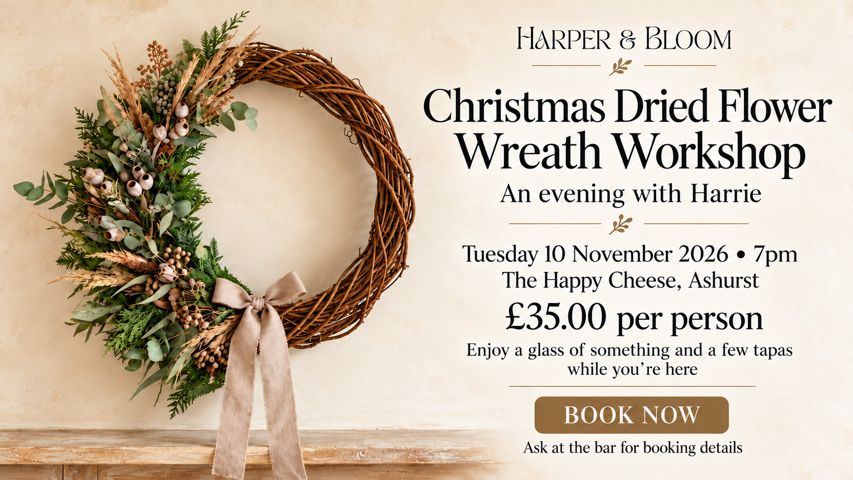 Christmas Dried Flower Wreath Workshop with Harrie at The Happy Cheese on Tuesday 10 November 2026 at 7pm, £35 per person